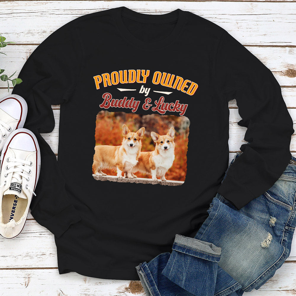Proudly Owned - Personalized Custom Long Sleeve T-shirt