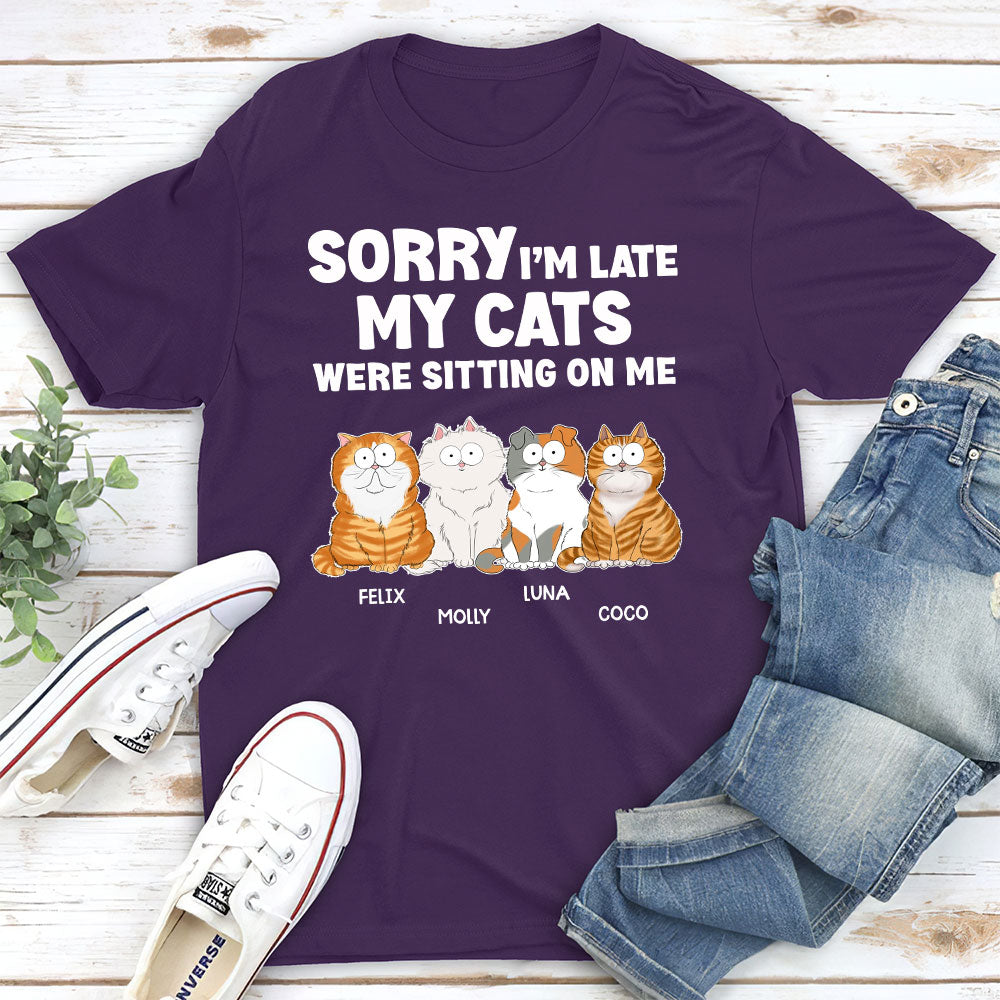 Sorry Im Late - Personalized Custom Unisex T-shirt