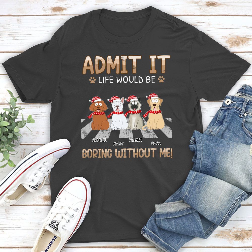Would Be Boring - Personalized Custom Unisex T-shirt