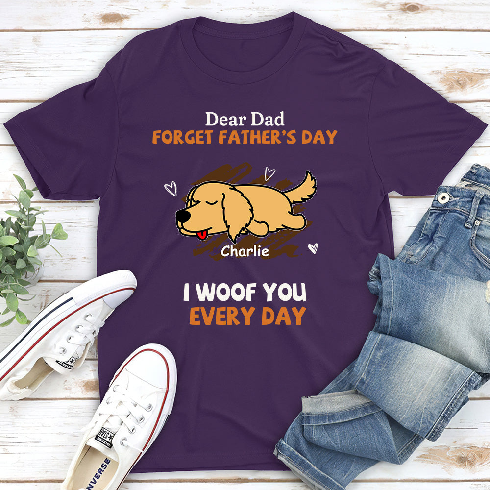 Woof You Every Day Lying Dog - Personalized Custom Unisex T-shirt