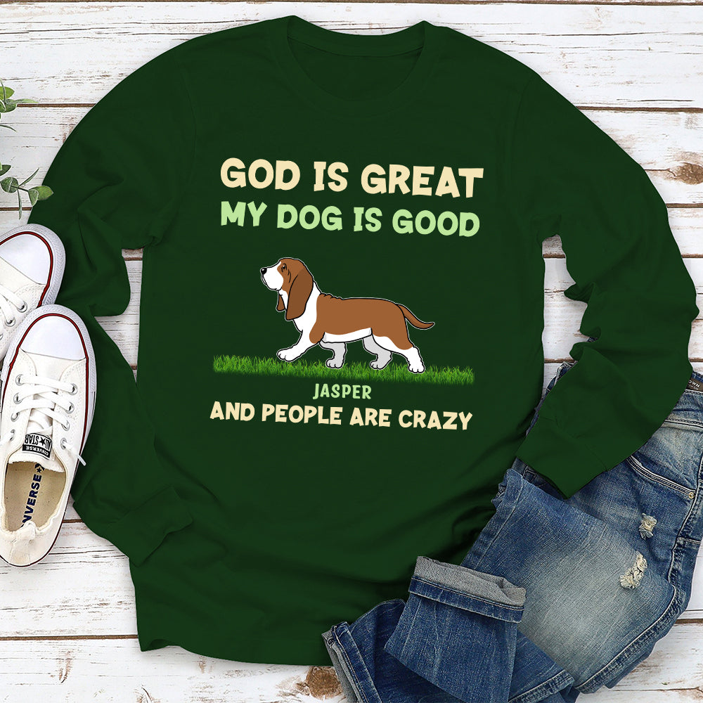 My Dog Is Good - Personalized Custom Long Sleeve T-shirt