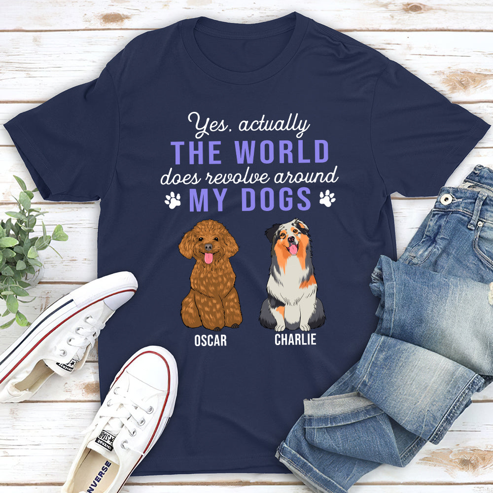World Revolves Around My Dog - Personalized Custom Unisex T-shirt