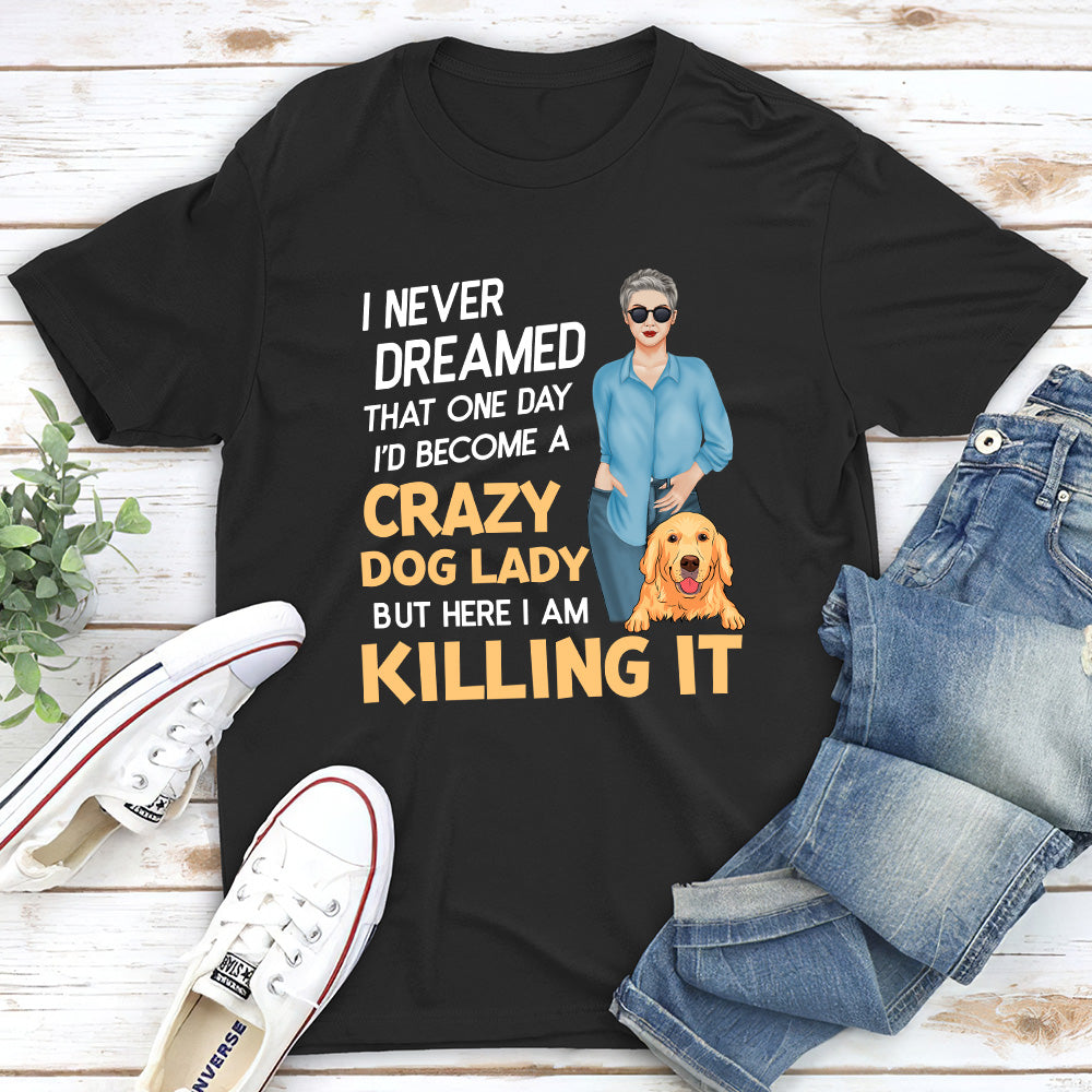 Crazy Dog Lady 2 - Personalized Custom Unisex T-shirt