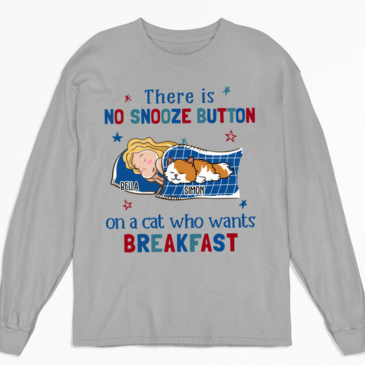 No Snooze Button - Personalized Custom Long Sleeve T-shirt