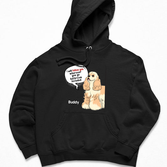 Dog Follow You - Personalized Custom Hoodie