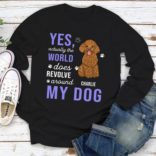 World Revolves Around My Dog - Personalized Custom Long Sleeve T-shirt