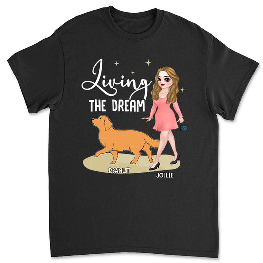 Living The Dream 4 - Personalized Custom Unisex T-shirt