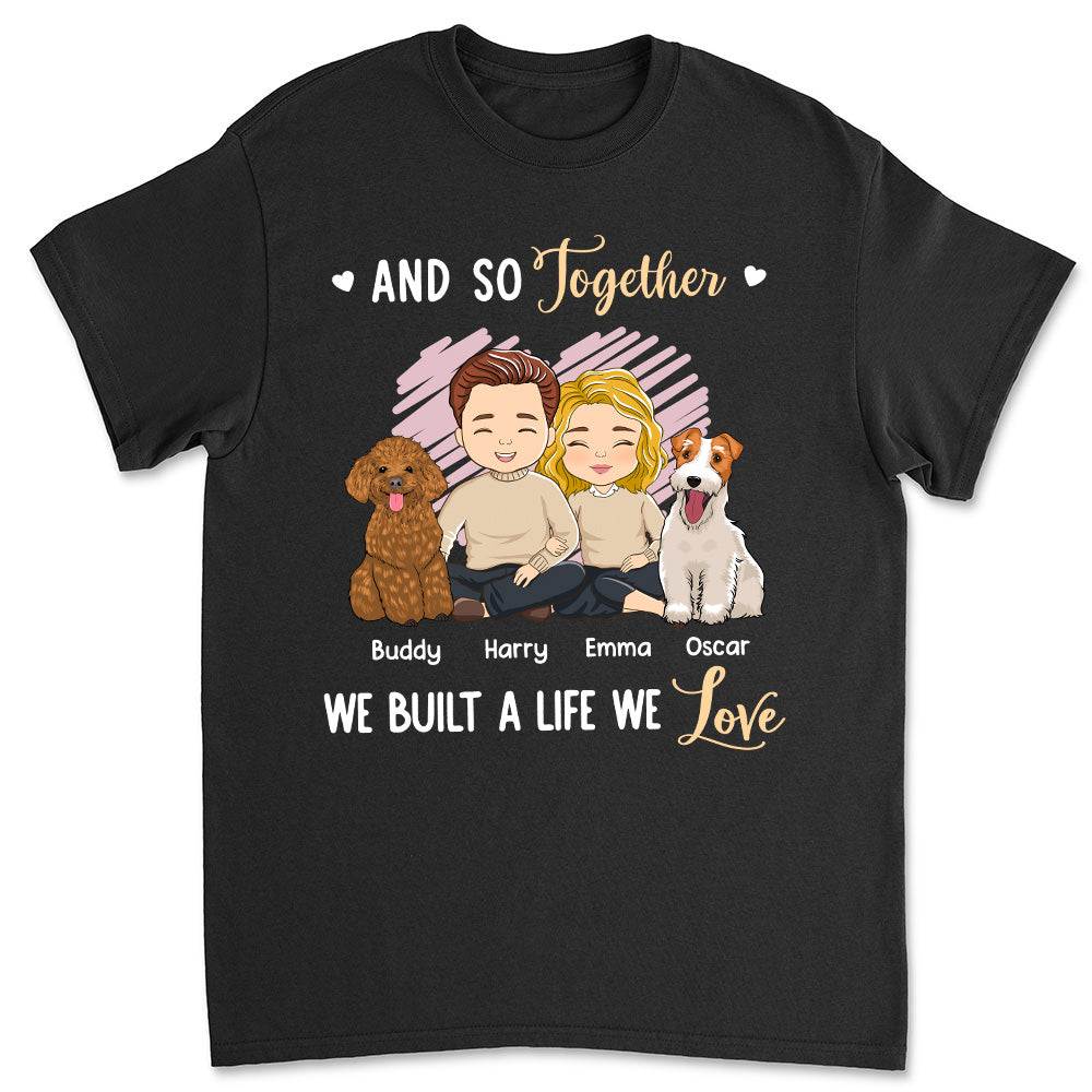 We Built A Life We Love - Personalized Custom Unisex T-shirt