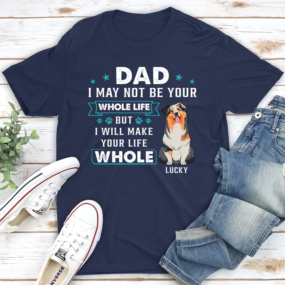 Your Whole Life - Personalized Custom Unisex T-shirt