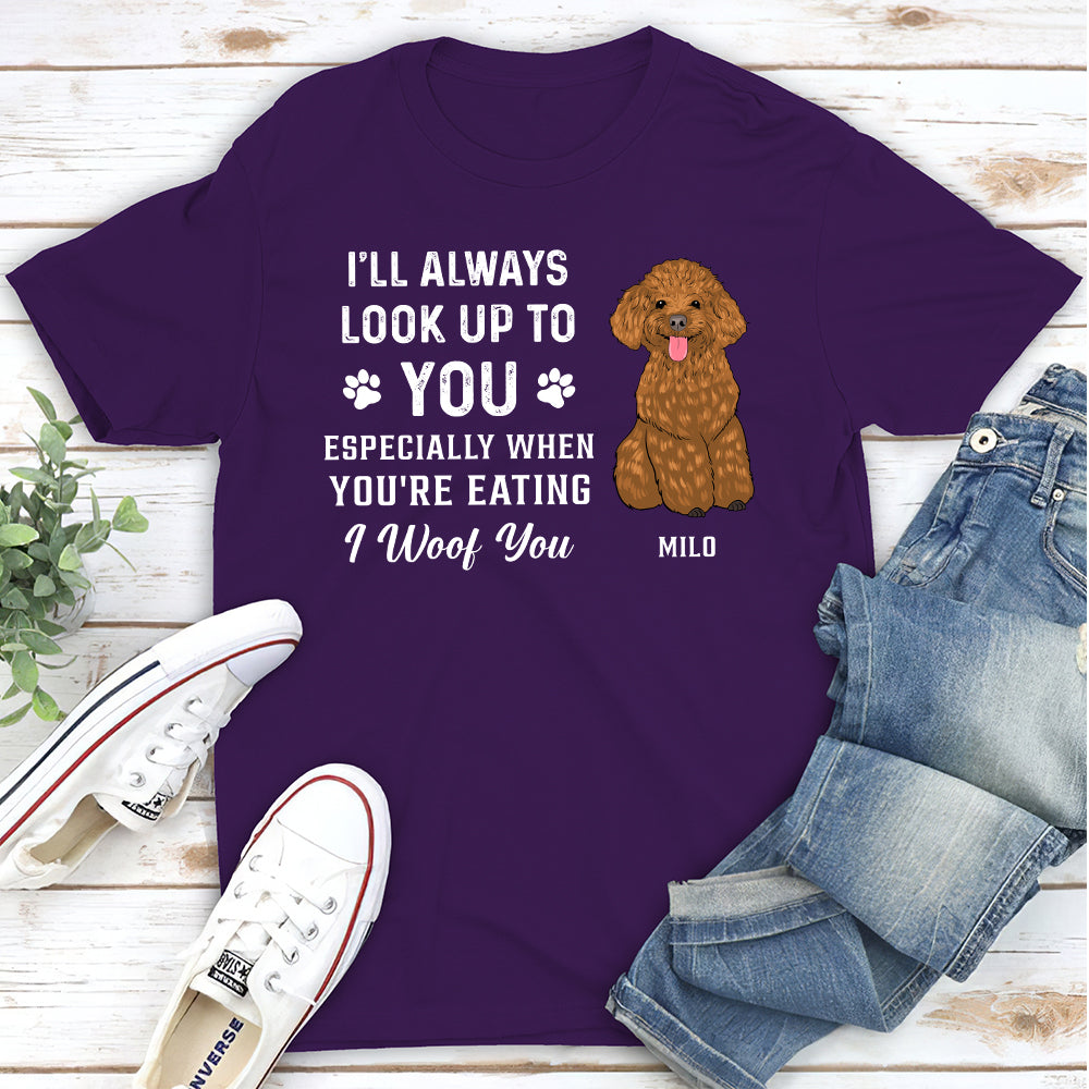 Look Up To You Woof You - Personalized Custom Unisex T-shirt