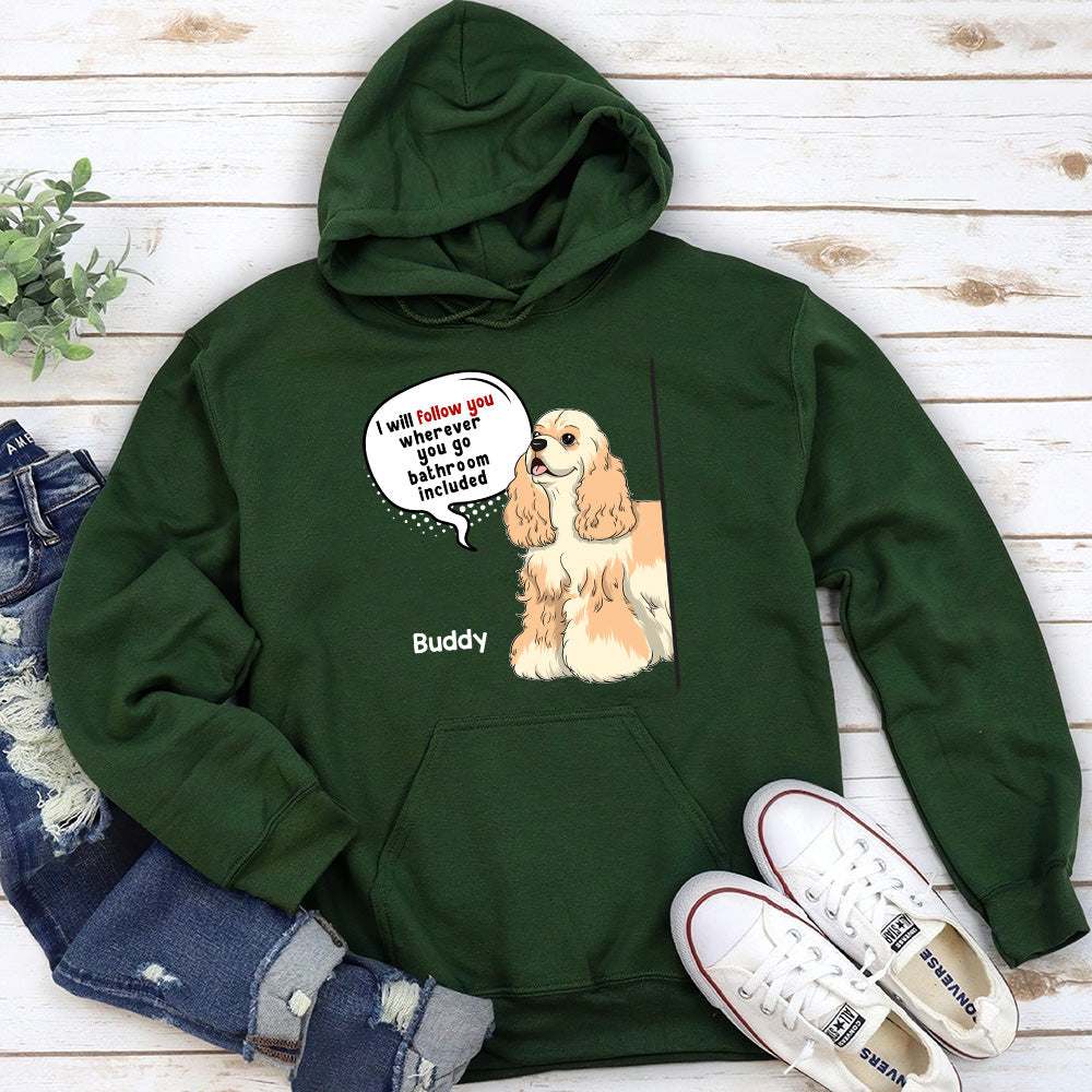 Dog Follow You - Personalized Custom Hoodie