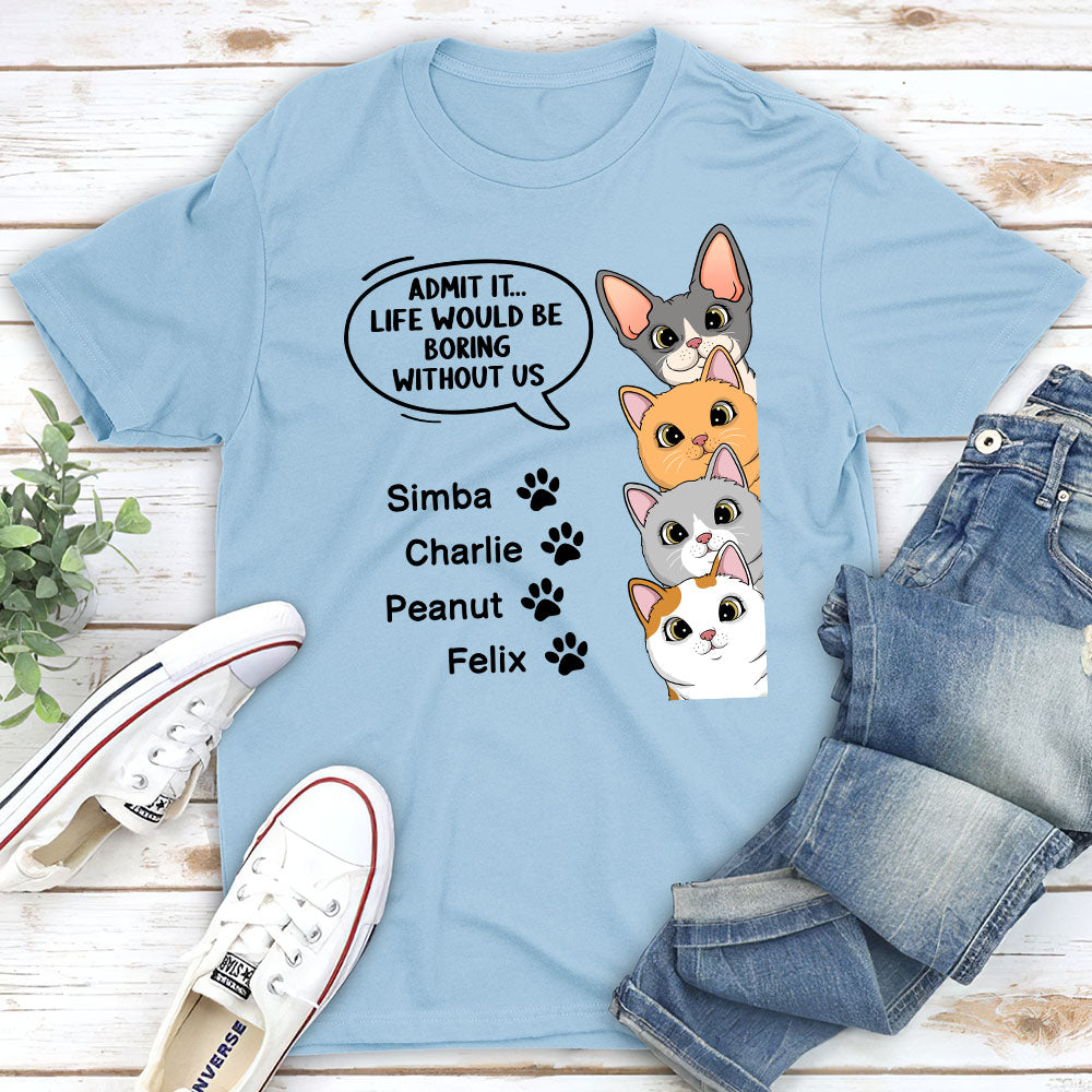 Life Would Be Boring - Personalized Custom Unisex T-shirt