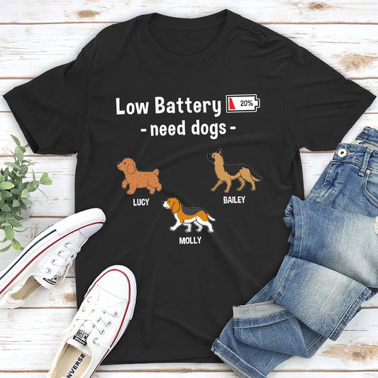 Low Battery, Need Dog - Personalized Custom Unisex T-shirt