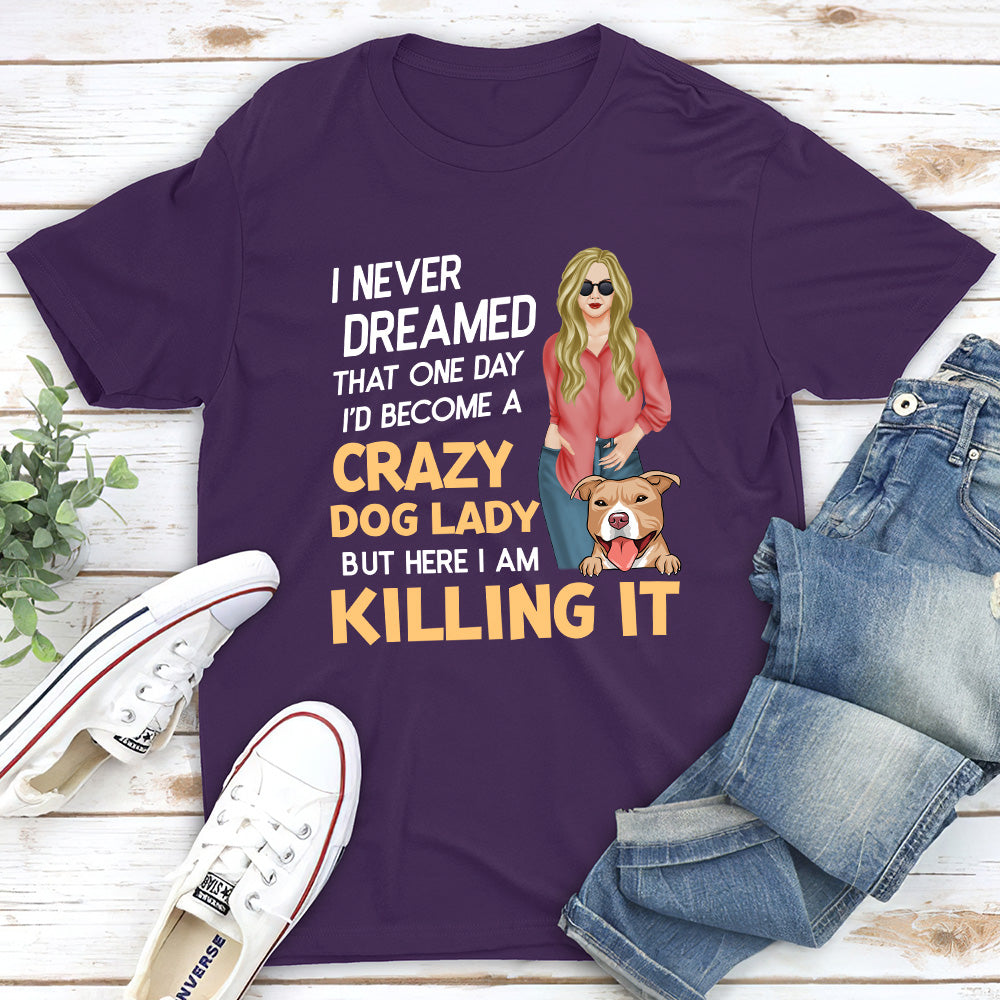 Crazy Dog Lady 2 - Personalized Custom Unisex T-shirt