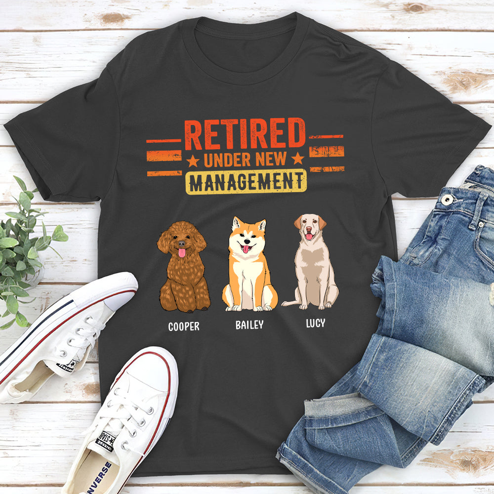 Retired Under New Management Dog - Personalized Custom Unisex T-shirt