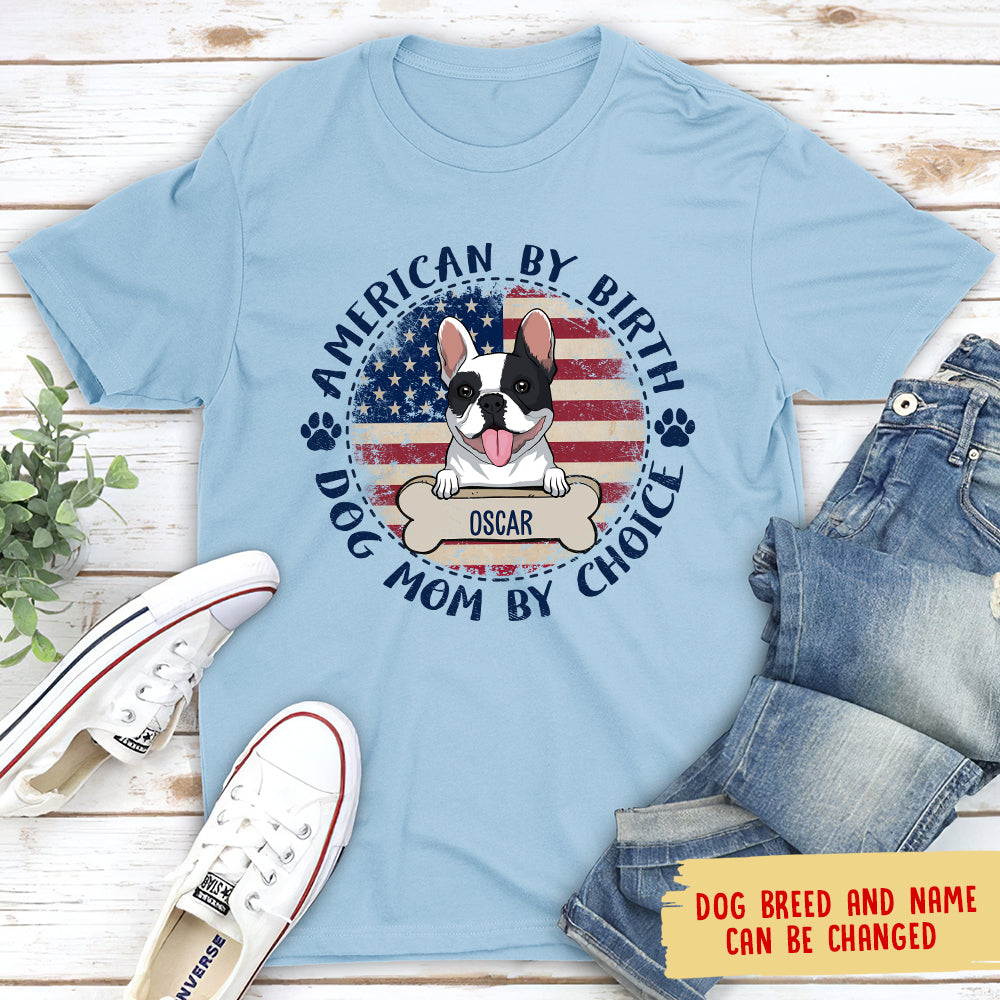 Dog Mom By Choice - Personalized Custom Unisex T-shirt