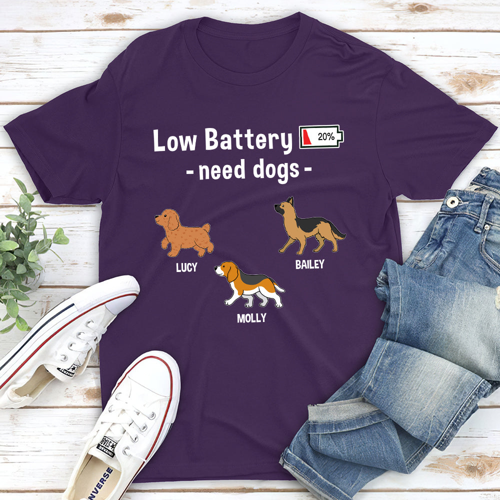 Low Battery, Need Dog - Personalized Custom Unisex T-shirt