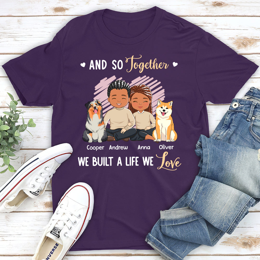 We Built A Life We Love - Personalized Custom Unisex T-shirt