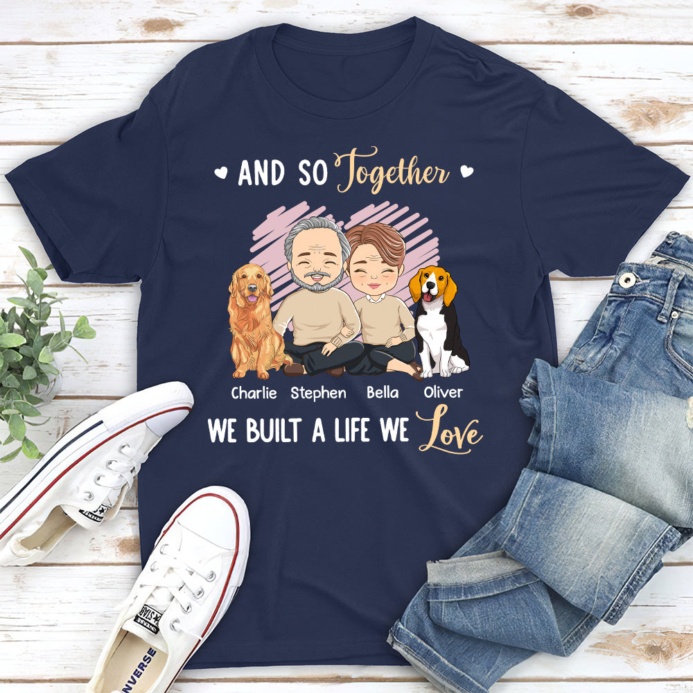 We Built A Life We Love - Personalized Custom Unisex T-shirt