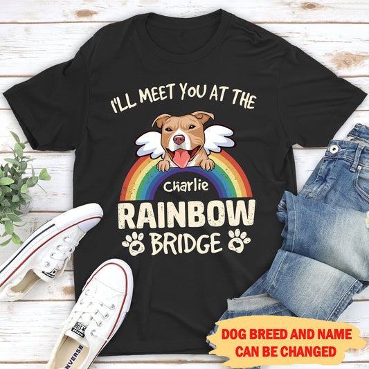 I'll Meet You At The Rainbow Bridge - Personalized Unisex T-shirt - Memorial Gifts
