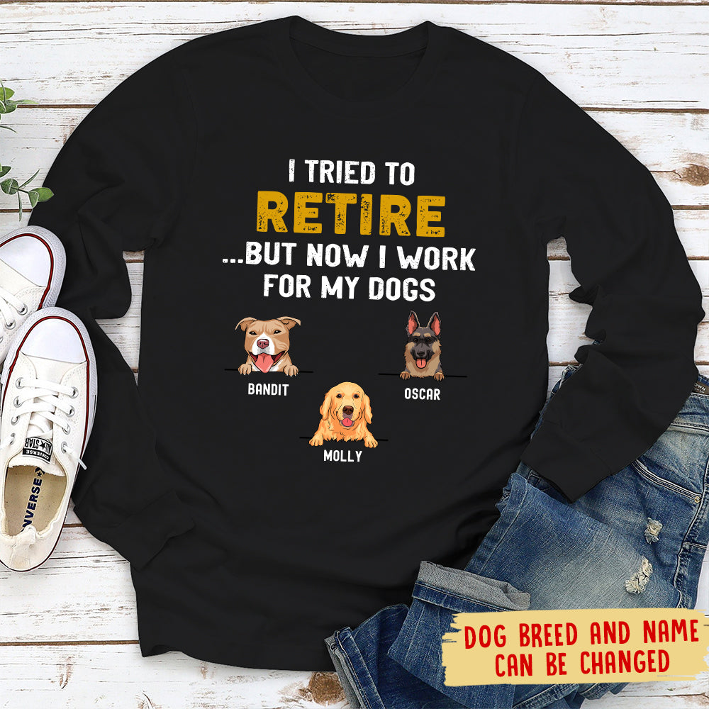 Tried To Retire - Personalized Custom Long Sleeve T-shirt
