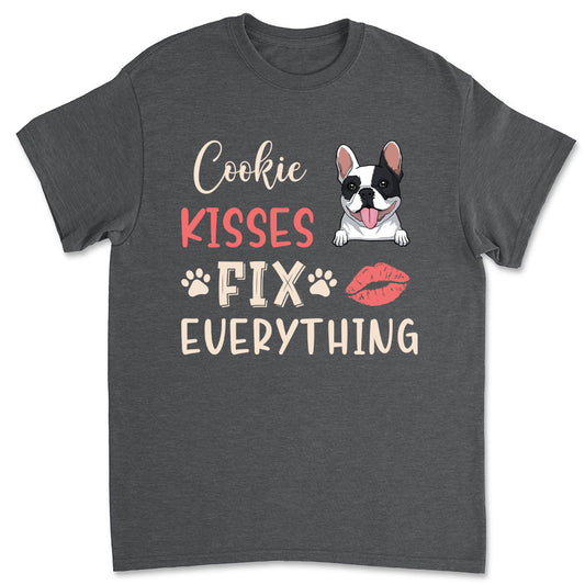 Dog kisses fix everything - Personalized Unisex T-shirt