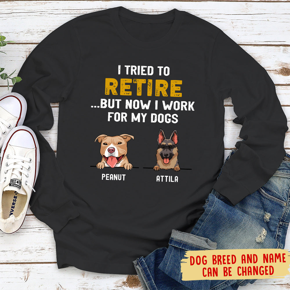 Tried To Retire - Personalized Custom Long Sleeve T-shirt