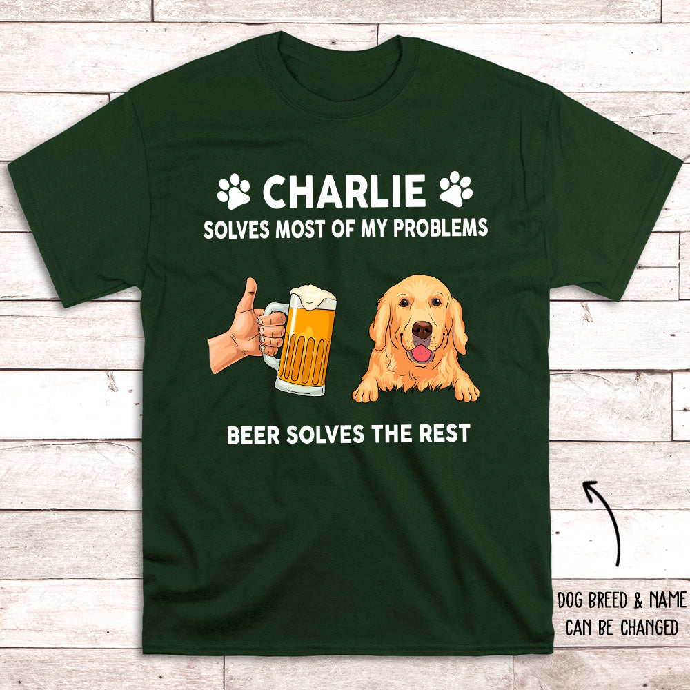 Dog Solves Problem - Personalized Custom Unisex T-shirt - Gift For Beer Lovers
