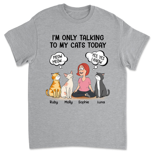 Talking To My Cat - Personalized Custom Unisex T-shirt