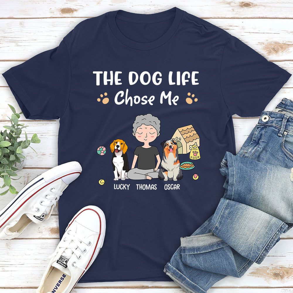 Dog Life Chose Me - Personalized Custom Unisex T-shirt