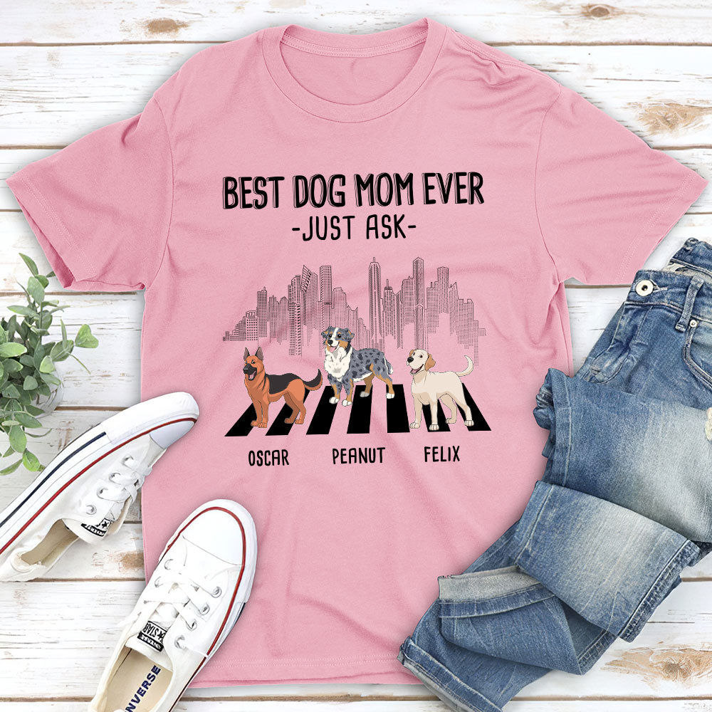 Best Mom Just Ask 2 - Personalized Custom Unisex T-shirt