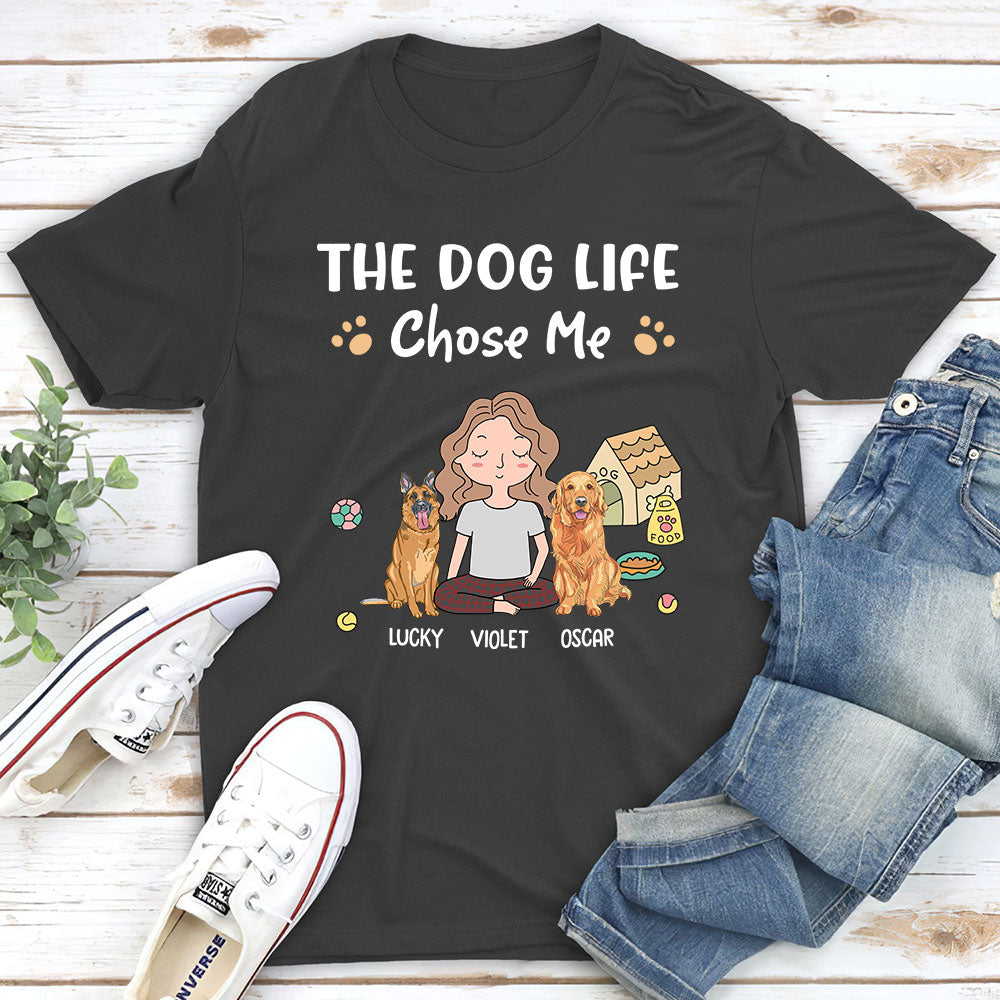Dog Life Chose Me - Personalized Custom Unisex T-shirt