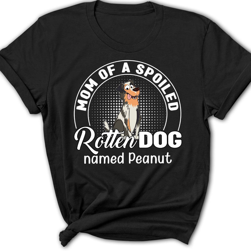 Spoiled Rotten Dog - Personalized Custom Women's T-shirt