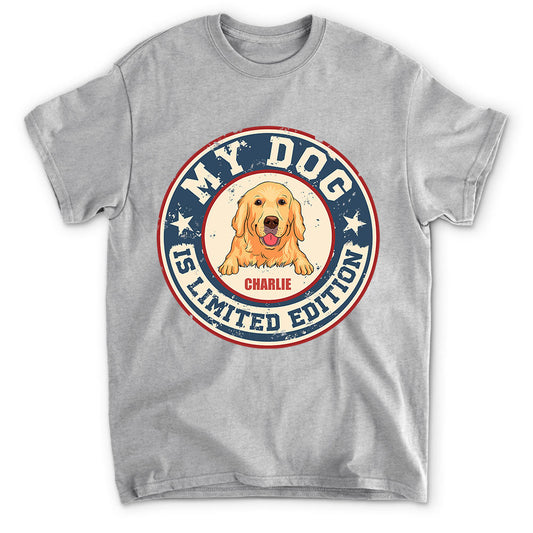 Limited Edition Dog - Personalized Custom Unisex T-shirt