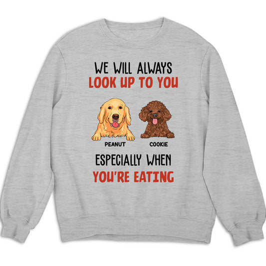 Mom Dad Look Up To You - Personalized Custom Sweatshirt