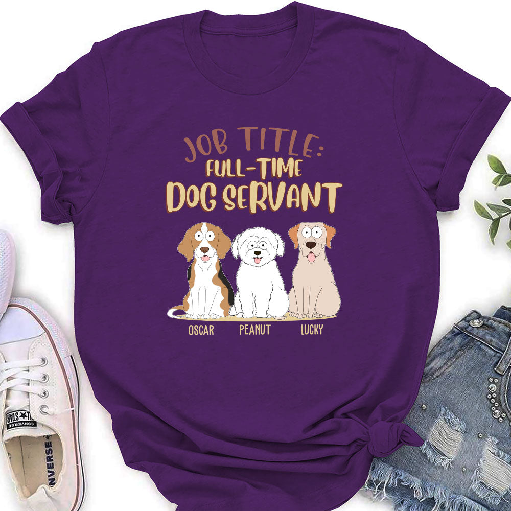 Fulltime Dog Servant - Personalized Custom Women's T-shirt