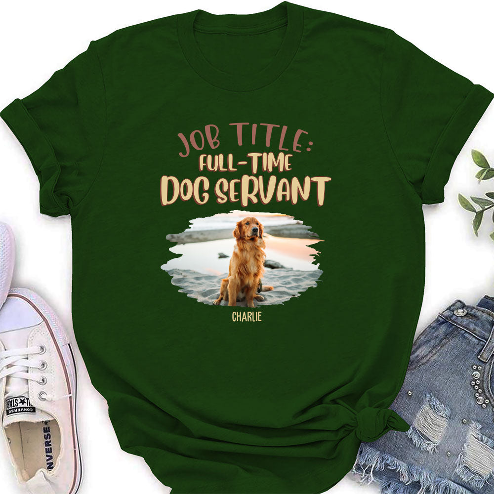 Fulltime Dog Servant - Personalized Custom Women's T-shirt