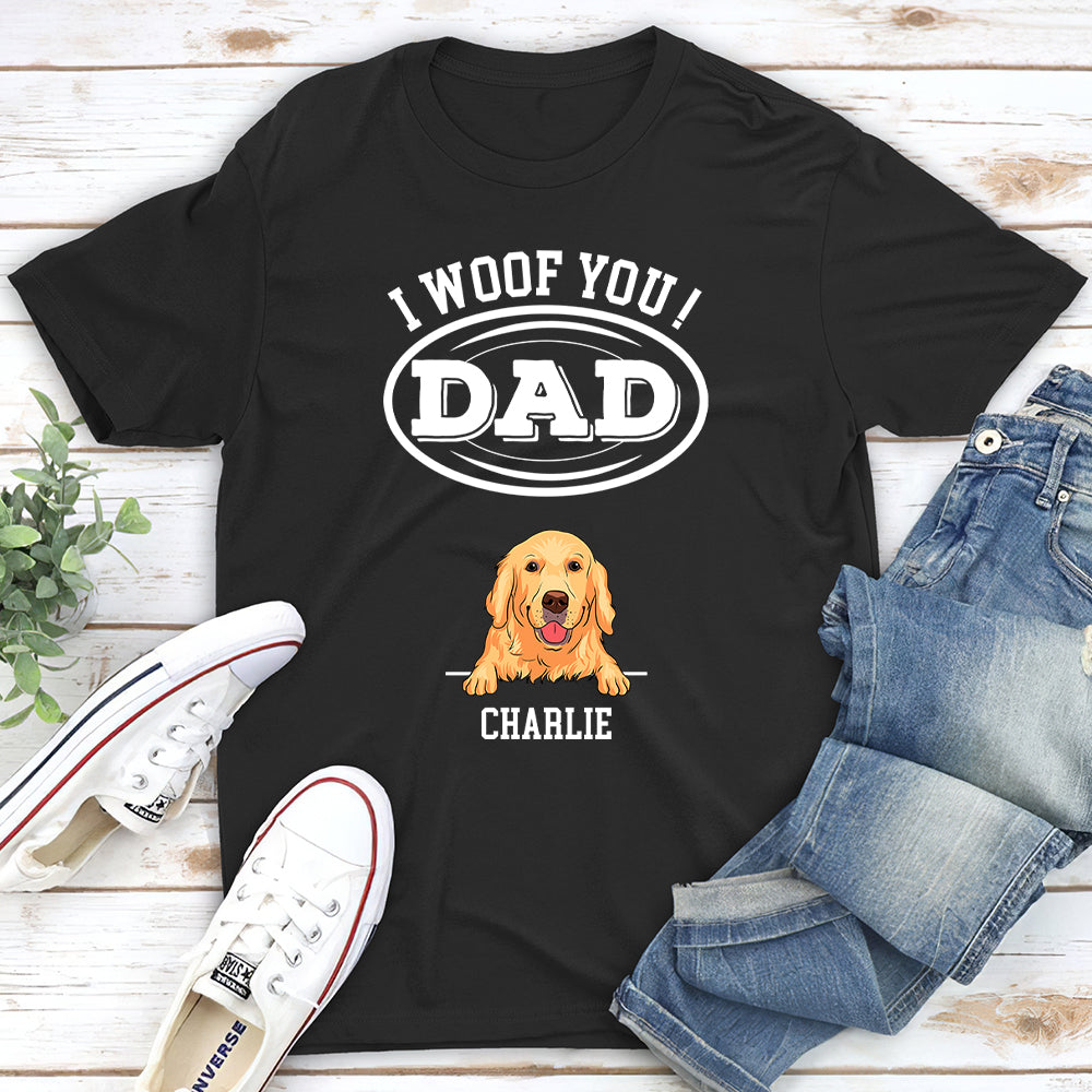 Woof You, Dad - Personalized Custom Unisex T-shirt