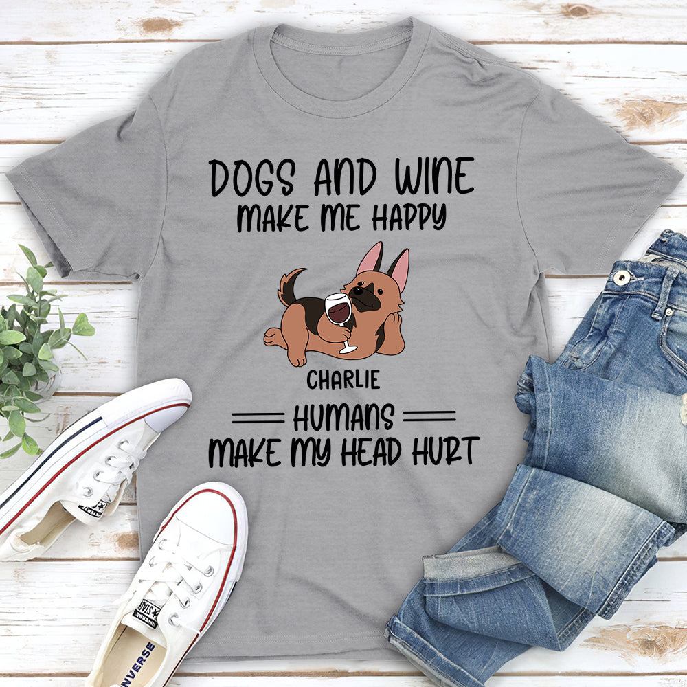 Dogs Wine Make Me Happy - Personalized Custom Unisex T-shirt