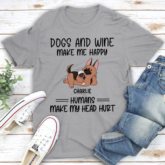 Dogs Wine Make Me Happy - Personalized Custom Unisex T-shirt
