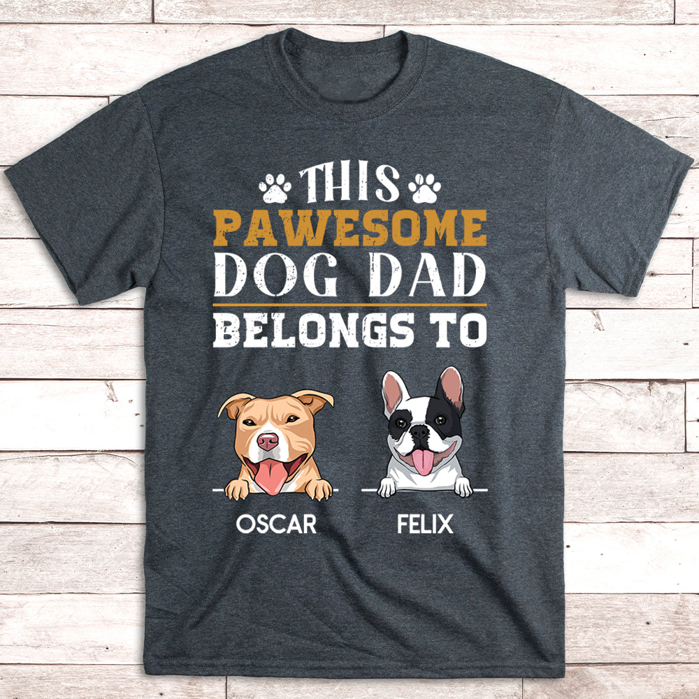 To Pawsome Dog Dad - Personalized Custom Unisex T-shirt