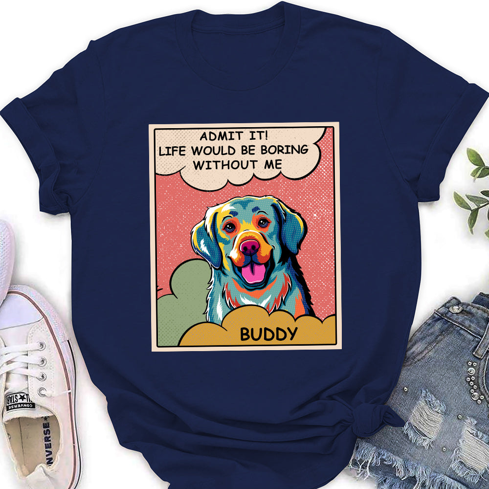 Boring Without Dog - Personalized Custom Women's T-shirt