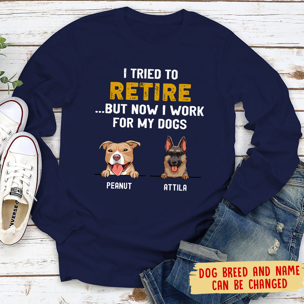Tried To Retire - Personalized Custom Long Sleeve T-shirt