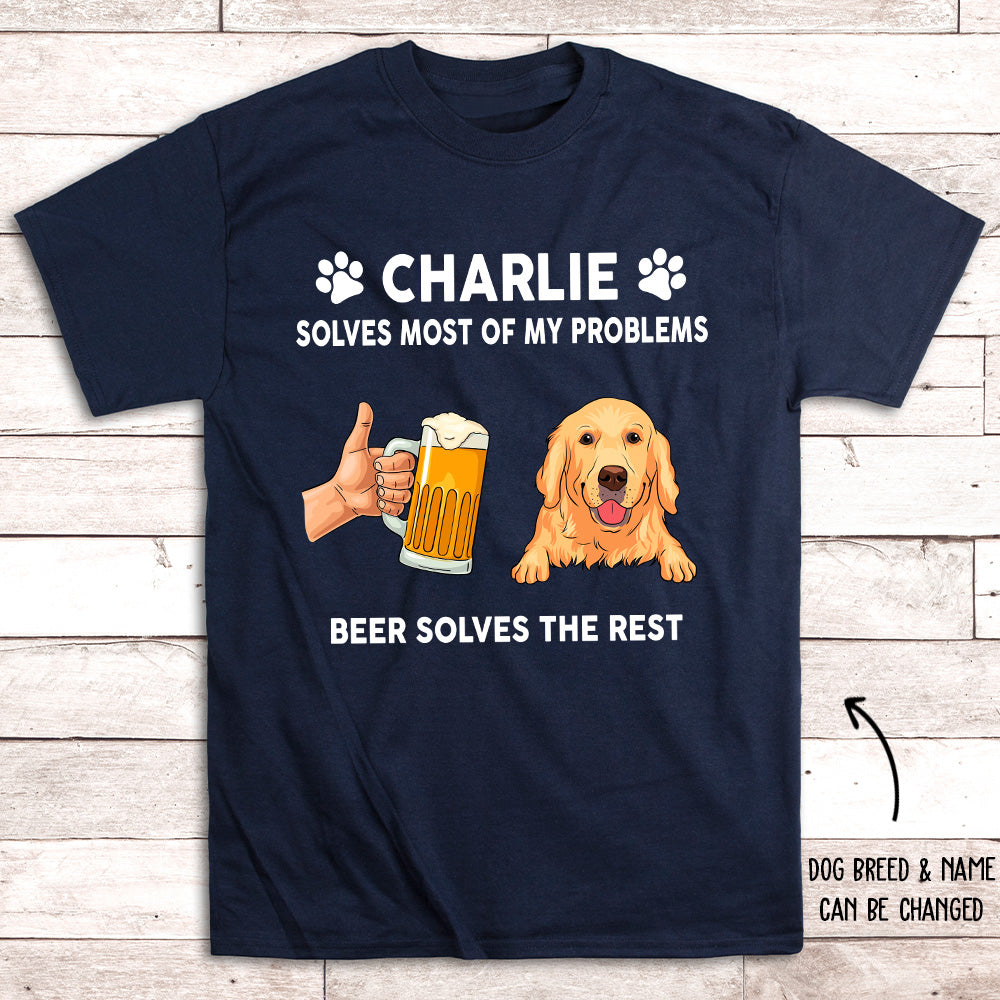 Dog Solves Problem - Personalized Custom Unisex T-shirt - Gift For Beer Lovers