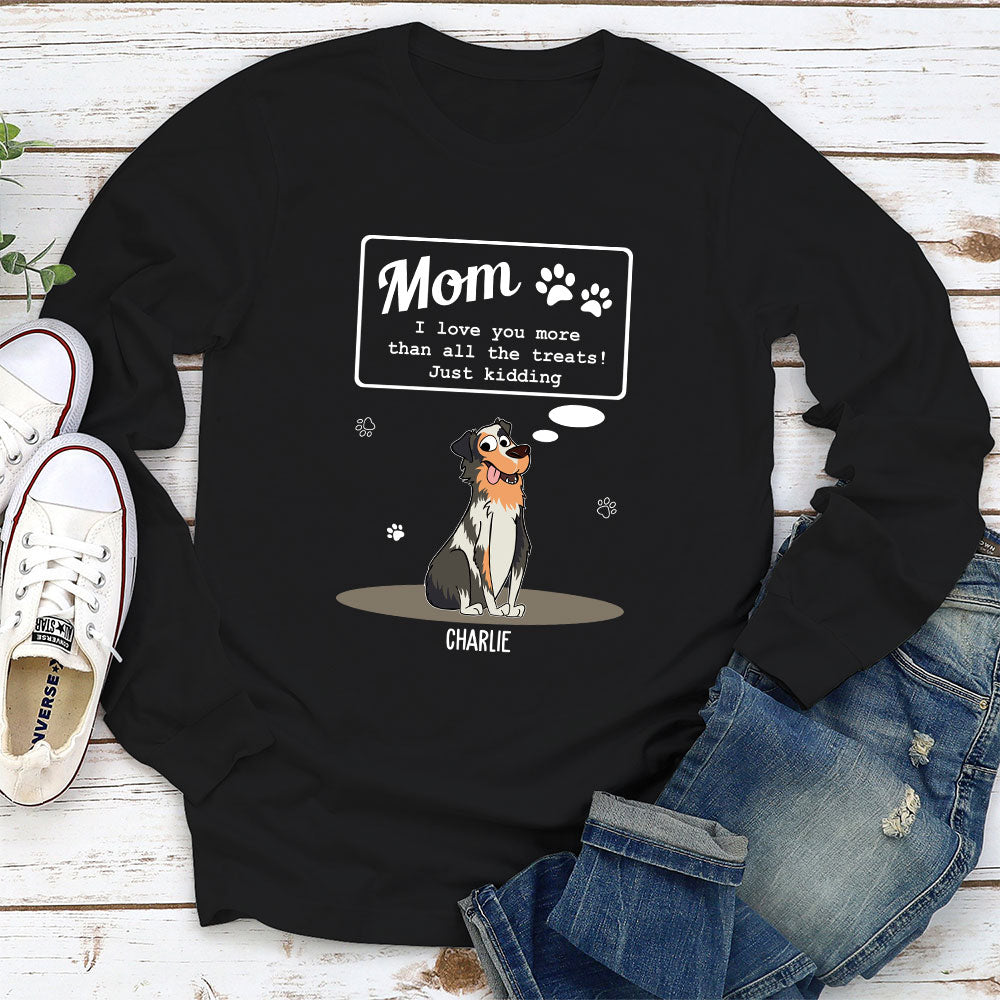 Love Mom Than Treats - Personalized Custom Long Sleeve T-shirt