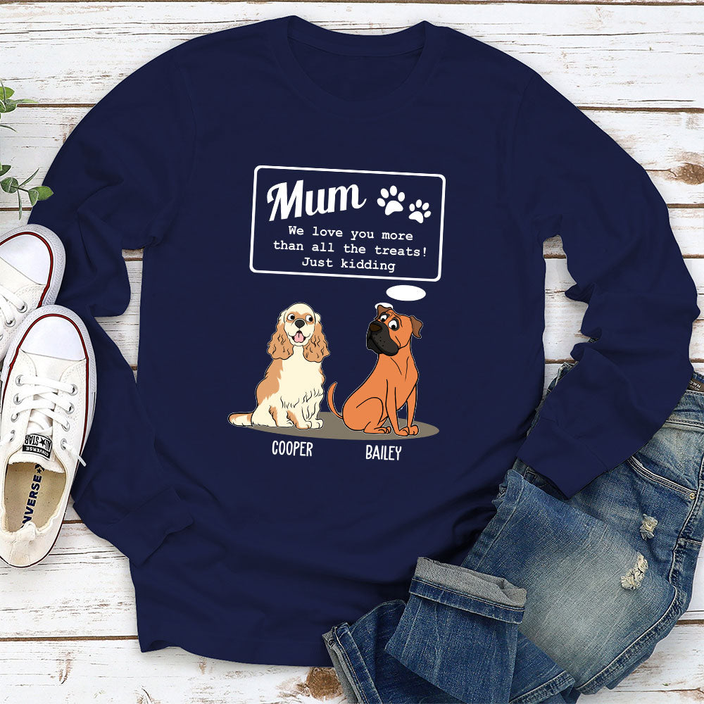 Love Mom Than Treats - Personalized Custom Long Sleeve T-shirt