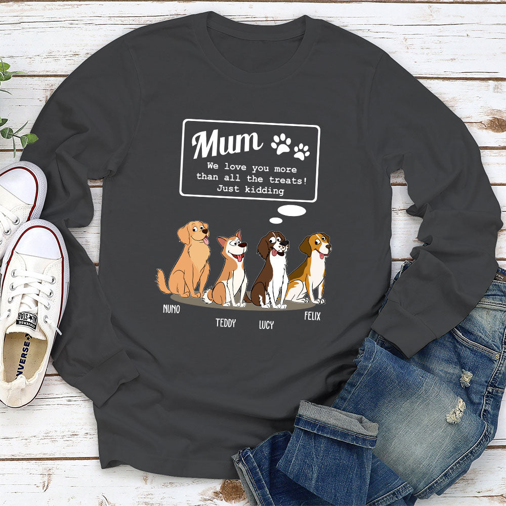 Love Mom Than Treats - Personalized Custom Long Sleeve T-shirt