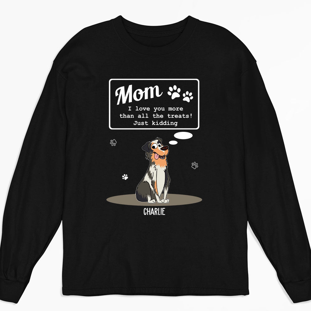 Love Mom Than Treats - Personalized Custom Long Sleeve T-shirt