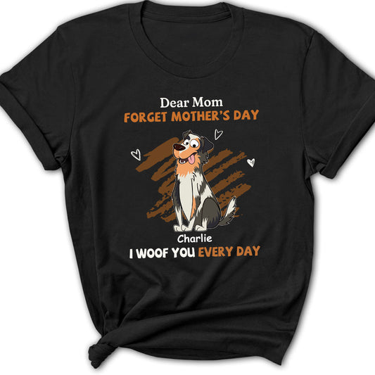 We Woof You Every Day Mom - Personalized Custom Women's T-shirt