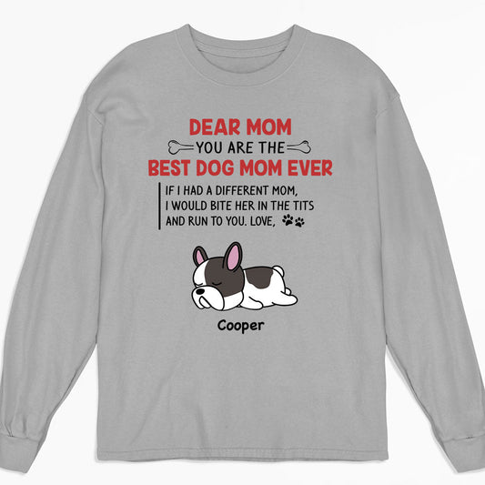 Best Dog Mom/Mum Ever - Personalized Custom Long Sleeve T-shirt